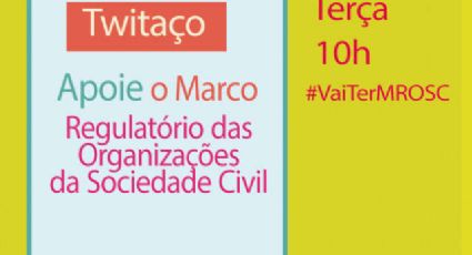 Entidades promovem tuitaço pelo Marco Regulatório das Organizações da Sociedade Civil