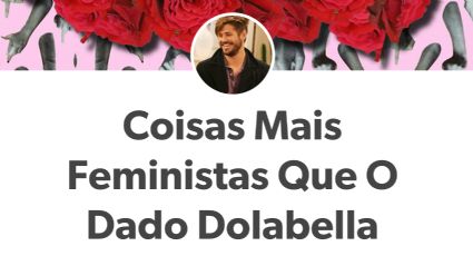 Tumblr lista coisas mais feministas do que o ator Dado Dolabella