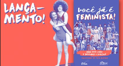 Coletânea de artigos ajuda mulheres que desejam conhecer e aprofundar o feminismo