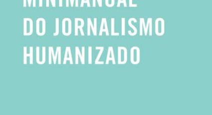 Manual de Jornalismo Humanizado – Um presente para o Dia Nacional de Luta da Pessoa com Deficiência