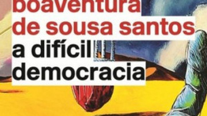 A difícil democracia: reinventar as esquerdas, de Boaventura de Sousa Santos