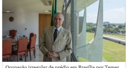 Sensacionalista: “Ocupação irregular que traz risco para o país é Temer no Planalto”