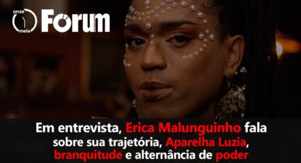 Fórum Onze e Meia | Erica Malunguinho fala sobre a sua trajetória e o quilombo urbano Aparelha Luzia