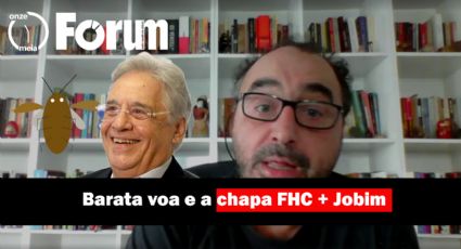 Fórum Onze e Meia | Barata voa e a chapa FHC + Jobim