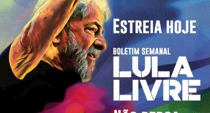 Campanha Lula Livre lança boletim semanal; assista ao primeiro programa