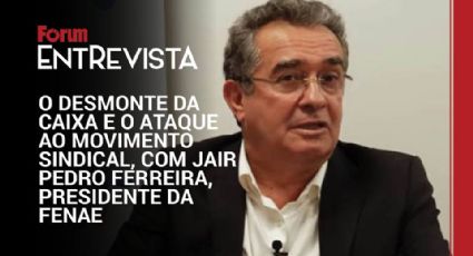 "O que estão fazendo com a Caixa é criminoso", diz presidente da Fenae