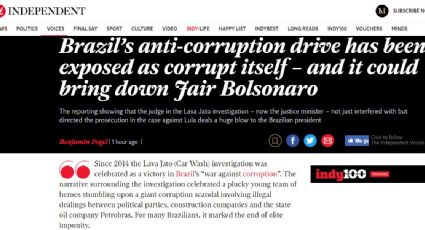 The Independent diz que Lava Jato foi exposta como corrupta e coloca em risco governo Bolsonaro