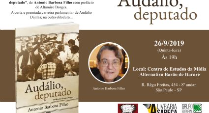 Livro retrata a curta, intensa e vitoriosa trajetória parlamentar de Audálio Dantas