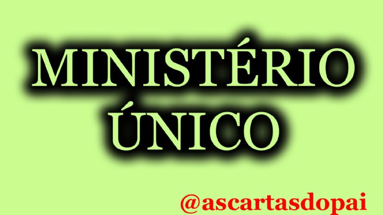 Cartas do Pai: "Ministério único"