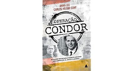 “Operação Condor”, por Carlos Heitor Cony: o método da ditadura militar de eliminar arquivos vivos