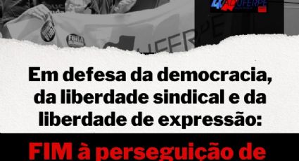 Bolsonaro ataca liberdade sindical e de expressão contra ADUFERPE