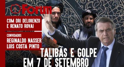 Bolsonaro convoca golpe em 7 de setembro e talibãs tomam o poder no Afeganistão