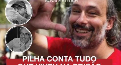 Pilha conta tudo o que viveu na prisão em entrevista exclusiva a Rovai e Attuch