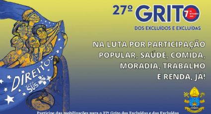 Sem chão, nem pão, é impossível garantir dignidade às pessoas – 27º Grito dos Excluídos 2021