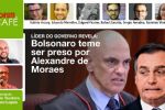 Líder do governo revela: Bolsonaro teme ser preso por Alexandre de Moraes