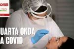 Quarta onda da Covid: O que esperar?