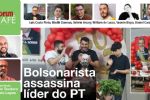 Bolsonarista assassina líder do PT | Lula mobiliza o povo contra o golpe
