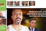 Bolsonarista preso planejava atentado a bomba em Brasília | Bolsonaro apavorado e os mamíferos