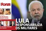 Lula: houve negligência dos militares e Bolsonaro contava com sucesso do golpe