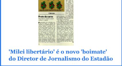 'Milei libertário' é o novo 'boimate' do diretor de Jornalismo do Estadão