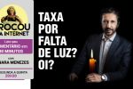 Apagão: prefeito de SP fala em cobrar taxa e depois nega | Reforma tributária aprovada na CCJ