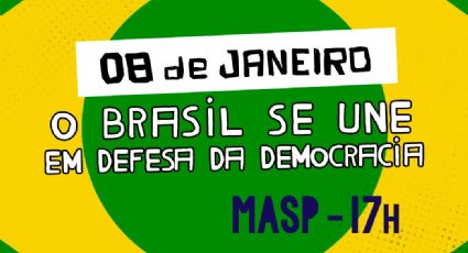 8 de janeiro: Movimentos vão às ruas no aniversário da tentativa de golpe