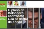 O plano de Bolsonaro: confrontar Lula de dentro da prisão