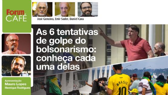 Fórum Café 09.05.23 # As 6 tentativas de golpe do bolsonarismo: conheça cada uma delas