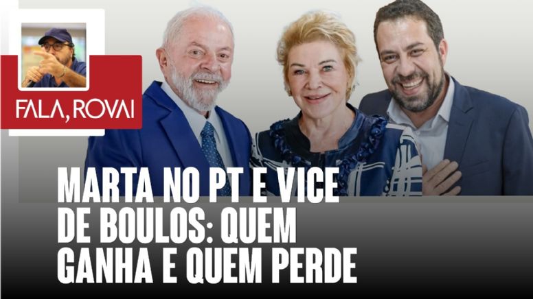 Marta Suplicy no PT e vice de Boulos: por que Lula lhe convidou? Quem ganha e quem perde com isso