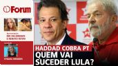 Haddad: PT deveria se preocupar com pós-Lula | Bolsonarista denunciado por financiar atos golpistas