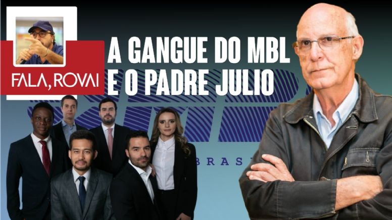 Por que a gangue do MBL escolheu o padre Júlio como vítima da sua infâmia e fake news