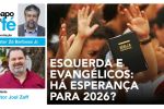 2024 se foi e mais uma vez a esquerda não conseguiu se aproximar dos evangélicos. Há esperança?