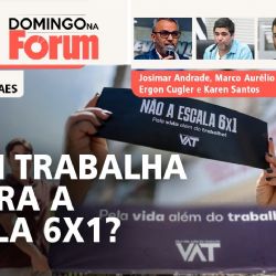 QUEM TRABALHA CONTRA A ESCALA 6X1? | Domingo na Fórum | 17.11.24