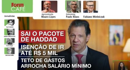 Haddad anuncia isenção de IR até R$ 5 mil e submete salário mínimo ao teto de gastos