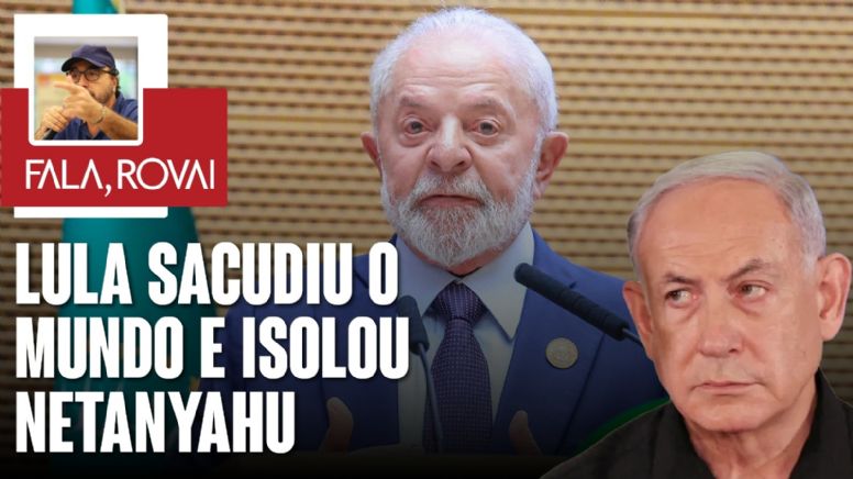 Lula sacudiu o mundo e isolou Netanyahu