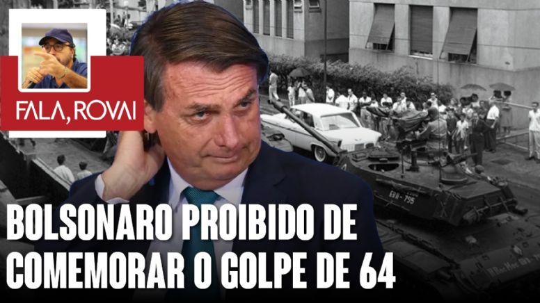 Bolsonaro proibido de comemorar o golpe de 64