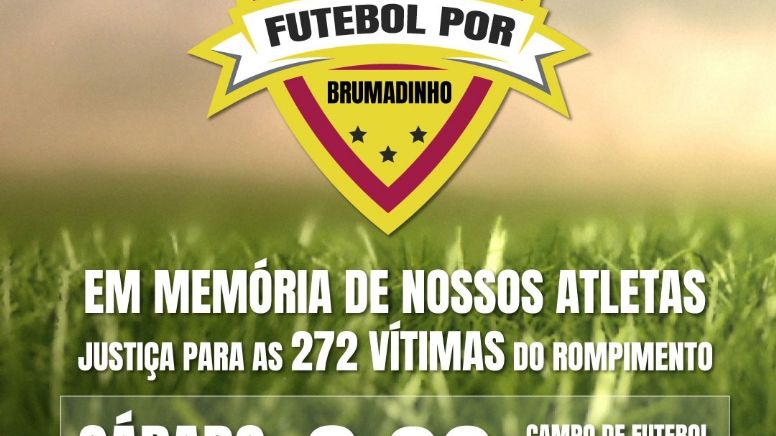 Futebol por Brumadinho luta por justiça e contra o esquecimento