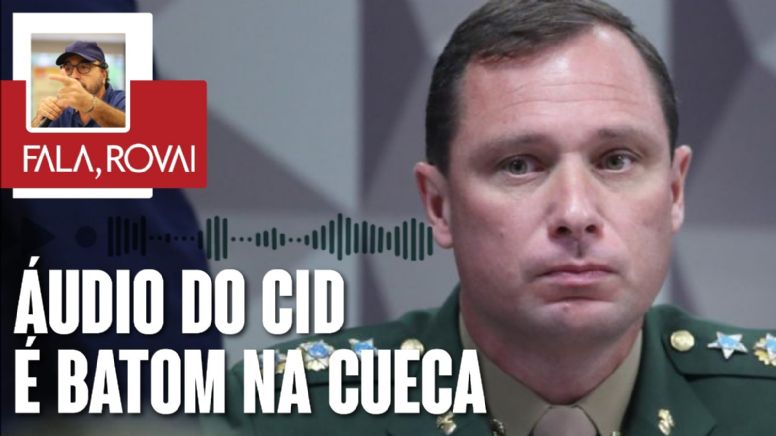 Áudio do Cid é batom na cueca