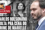 Carlos Bolsonaro volta pra cena do crime de Marielle
