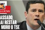 Cassado, vai restar a Moro o TSE