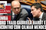 Bomba: Moro traiu Gabriela Hardt em encontro com Gilmar Mendes