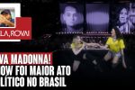 Show da Madonna foi maior show político dos últimos tempos; roubou bandeira do Brasil de Bolsonaro