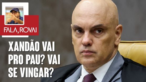 Xandão vai pro pau? Vai se vingar?