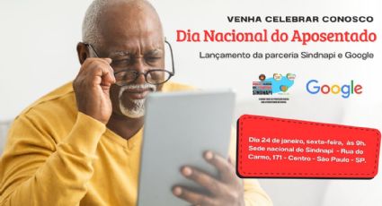 Celebração do Dia do Aposentado terá lançamento de parceria do Sindnapi com o Google