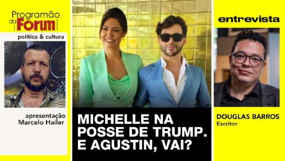 Michelle Bolsonaro vai à posse de Trump. E Agustin, vai? | Entrevista: Douglas Barros | 17.01.25