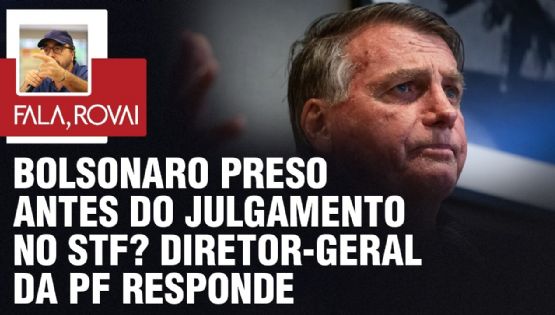 Bolsonaro preso antes do julgamento no STF? Diretor-geral da PF responde