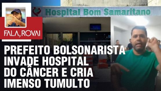 Prefeito BOLSONARISTAS invade hospital do Câncer e cria imenso TUMULTO