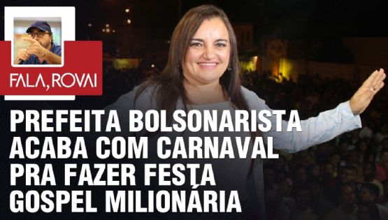 Prefeita bolsonarista de Zé Doca (MA) acaba com Carnaval para fazer festa Gospel milionária