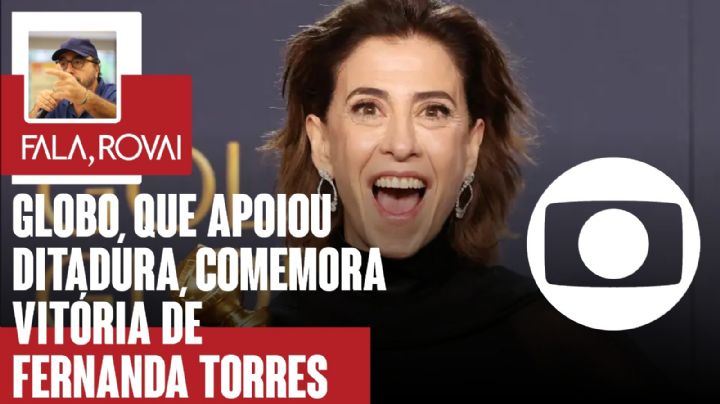 GLOBO que apoiou DITADURA, comemora vitória de FERNANDA TORRES | Fala, Rovai | 06.01.24