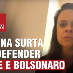 Janaina SURTA pra defender GOLPE E BOLSONARO